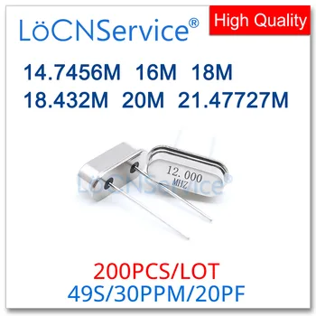 LoCNService 200PCS 49S DIP HC-49S 14.7456 M 16M 18M 18.432 M 20M 21.47727 M MHZ Passiivne kvartsostsillaatori Kõrge kvaliteediga