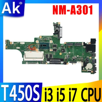 Lenovo Thinkpad T450S Sülearvuti Emaplaadi.NM-A302/NM-A301.Koos I3 I5 I7 5th Gen CPU.RAM, 4G.100% Testi Tööd